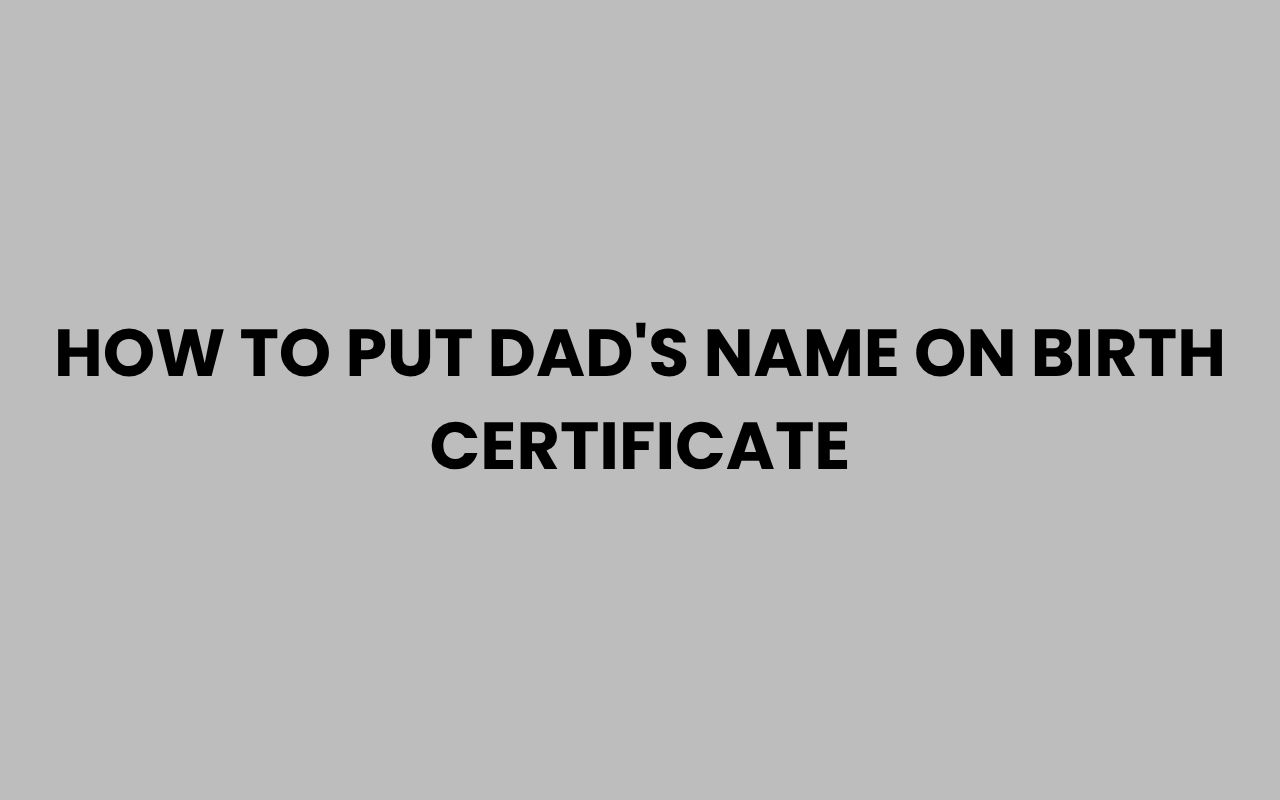 how to put dads name on birth certificate