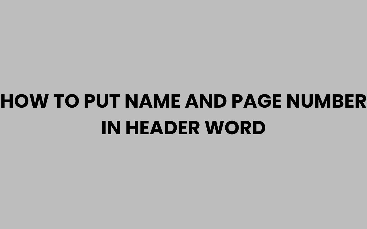 how to put name and page number in header word
