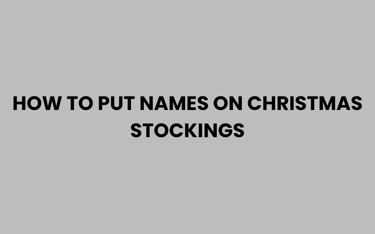 how to put names on christmas stockings