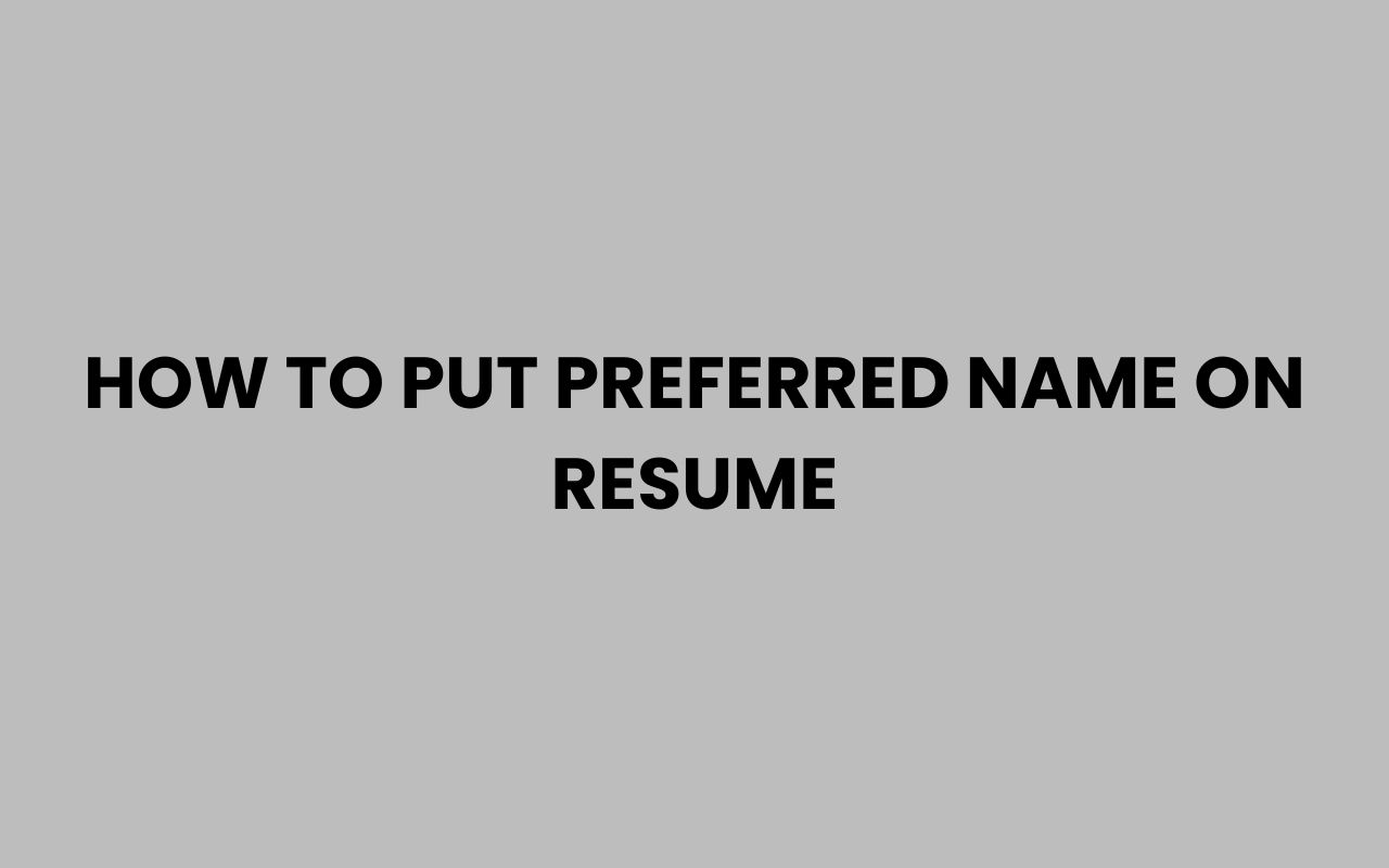 how to put preferred name on resume