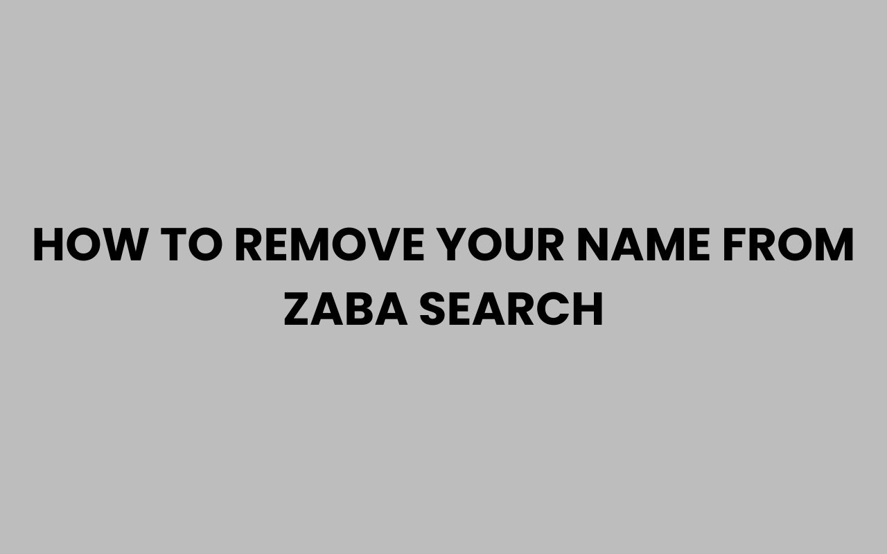 how to remove your name from zaba search