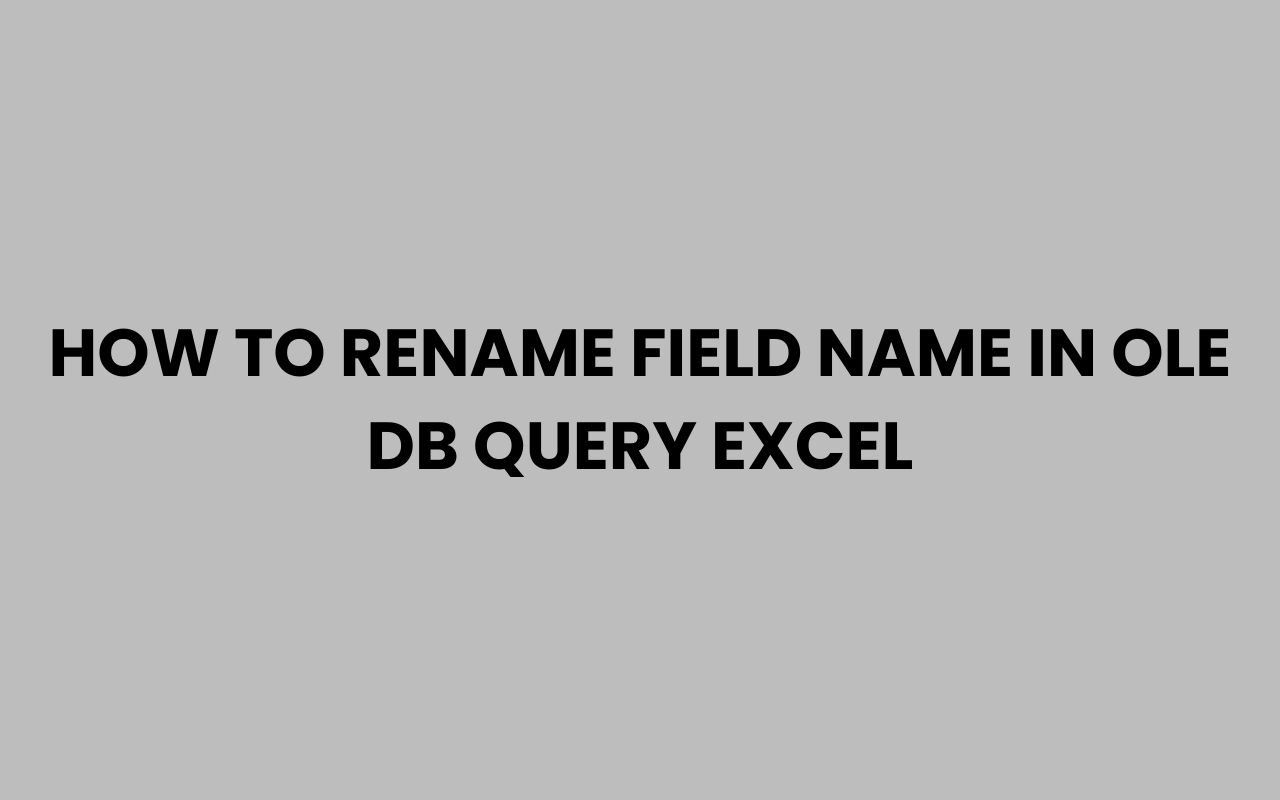 how to rename field name in ole db query