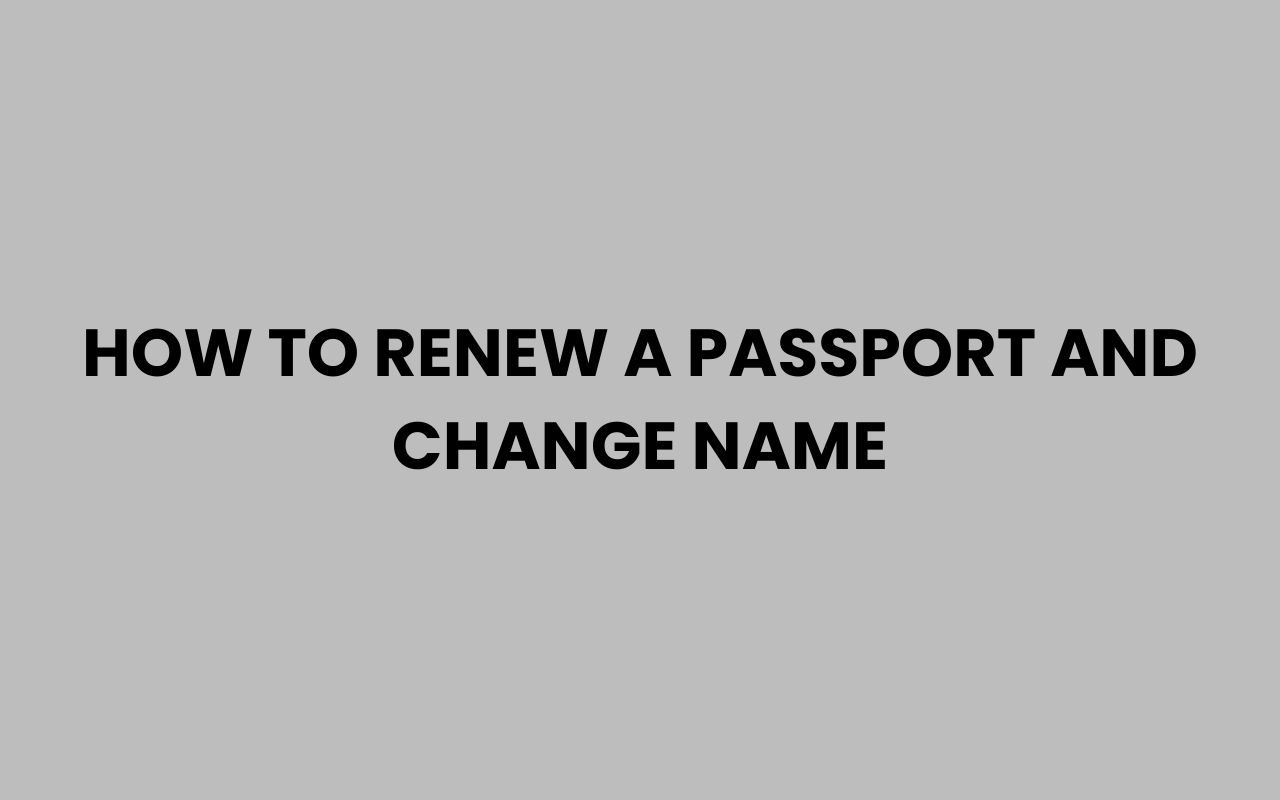 how to renew a passport and change name