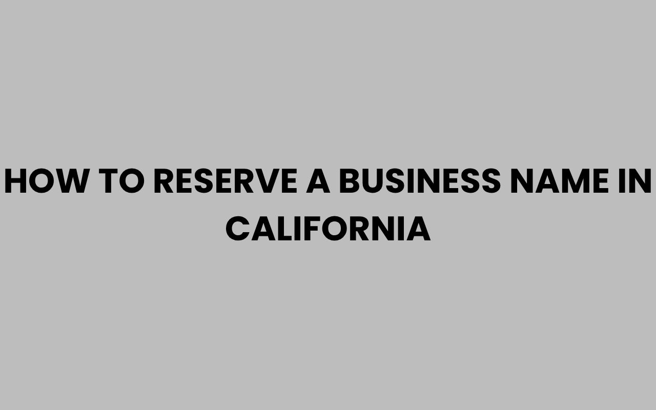 how to reserve a business name in california