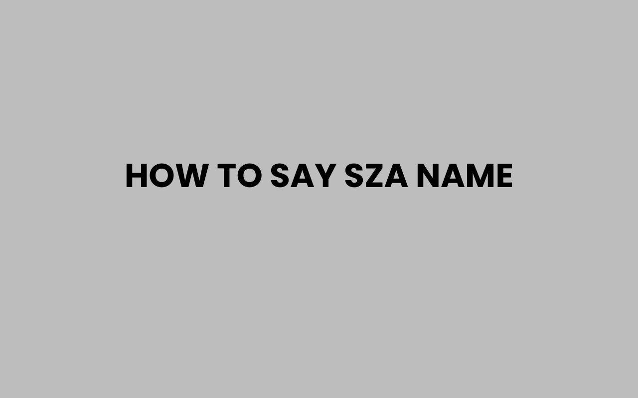 how to say sza name