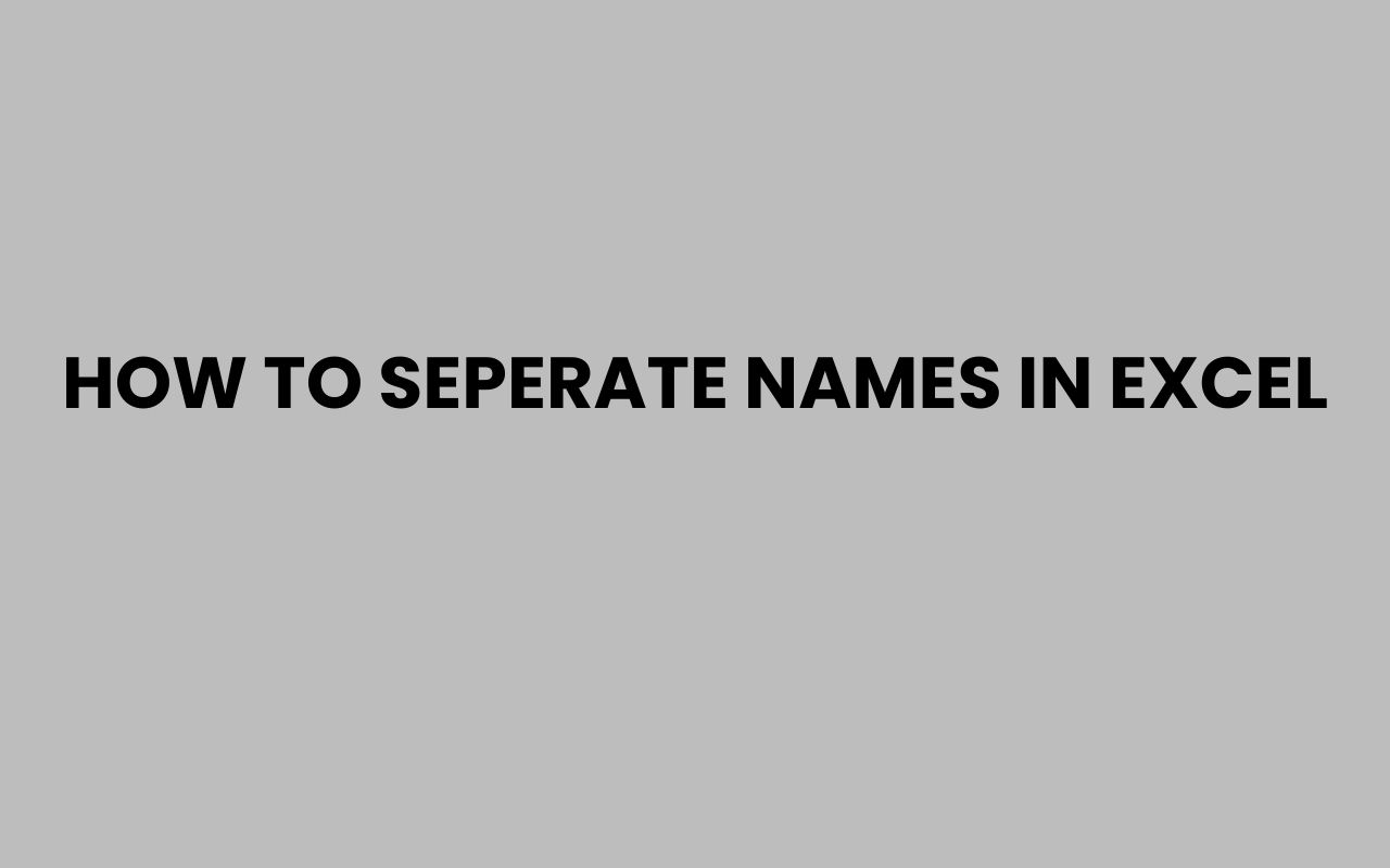how to seperate names in