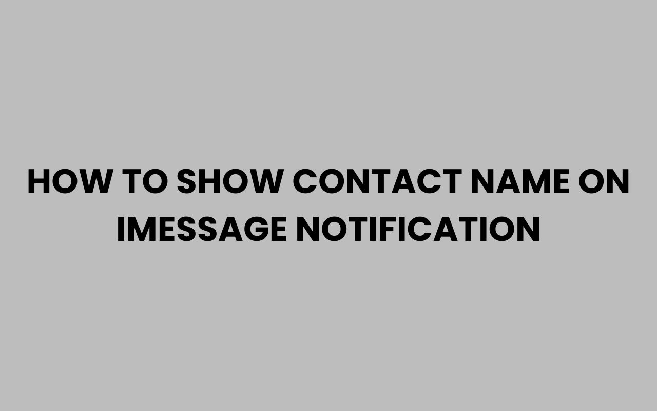 how to show contact name on imessage notification