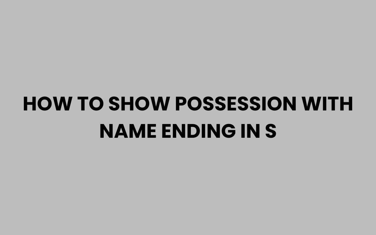 how to show possession with name ending in s