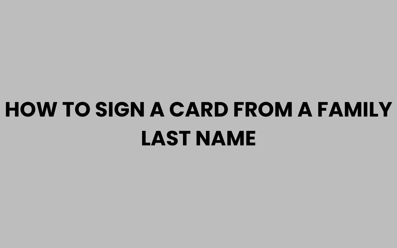 how to sign a card from a family last name
