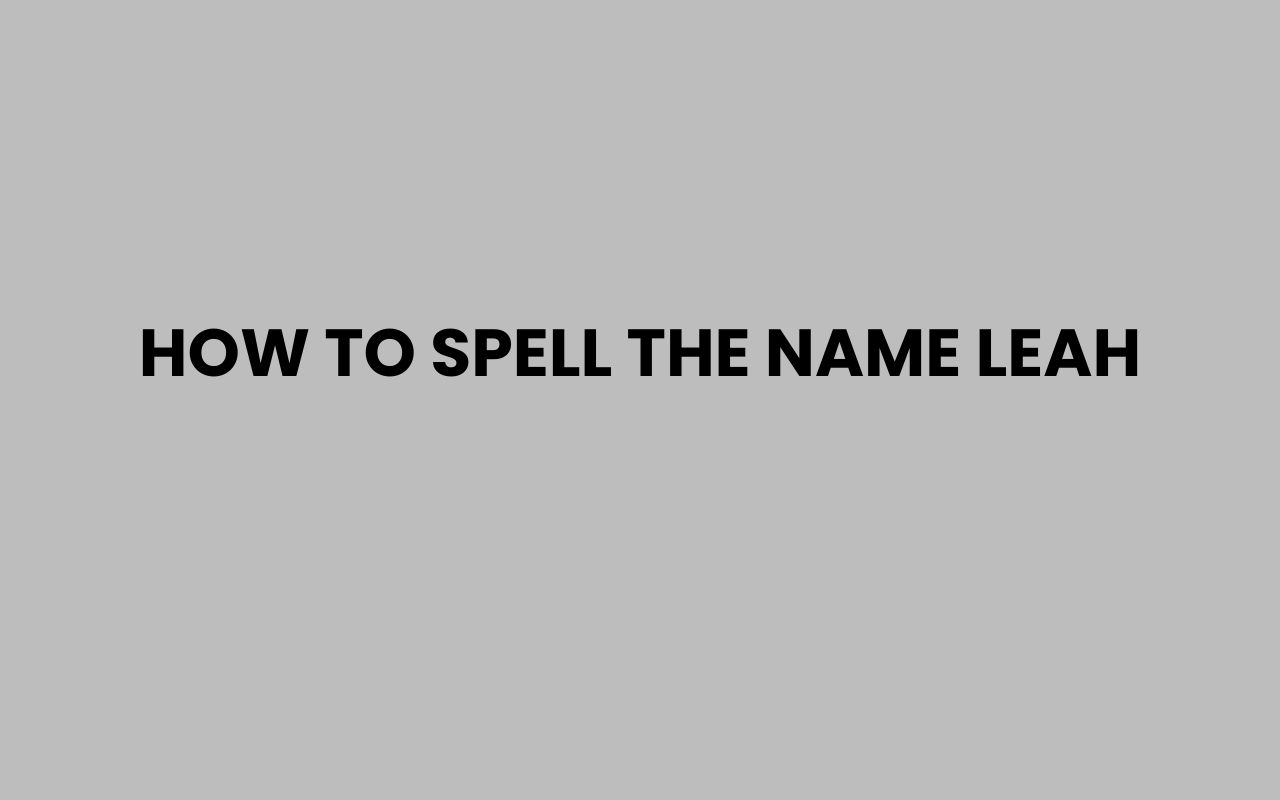 how to spell the name leah