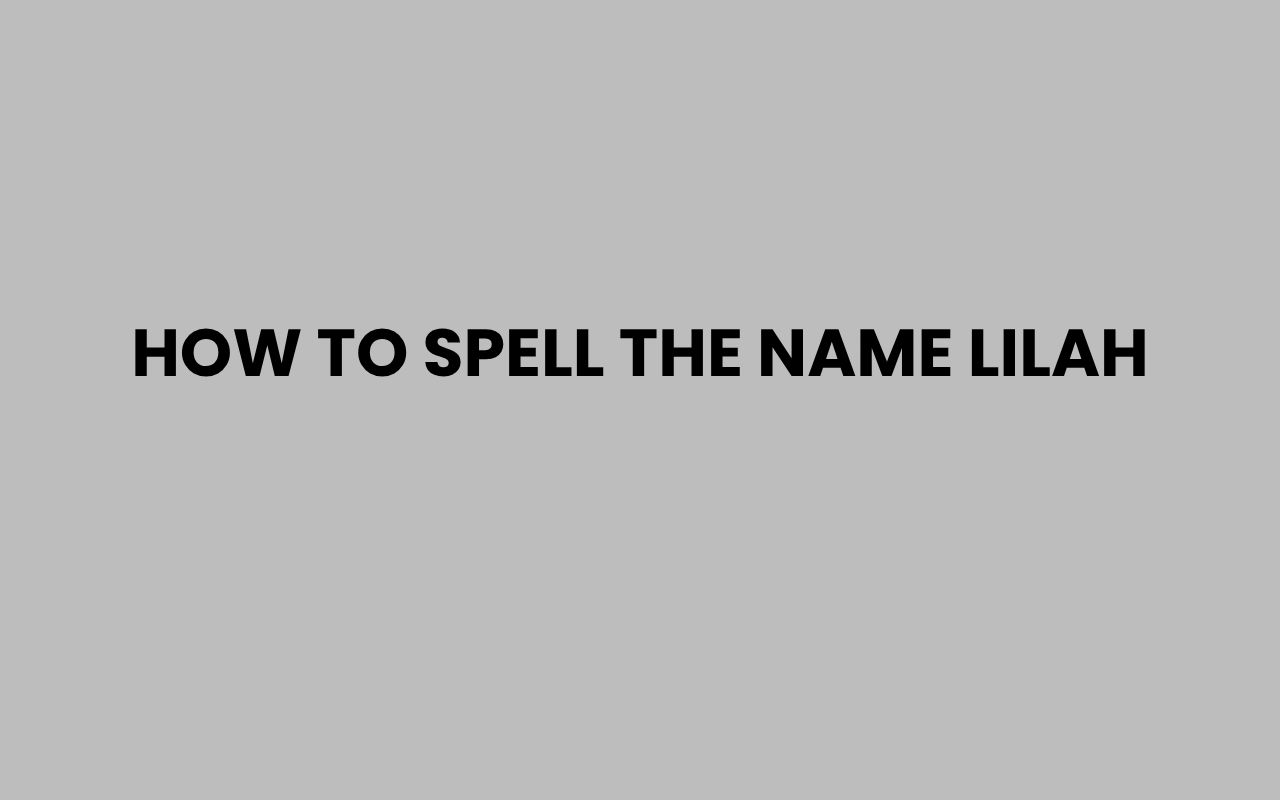 how to spell the name lilah