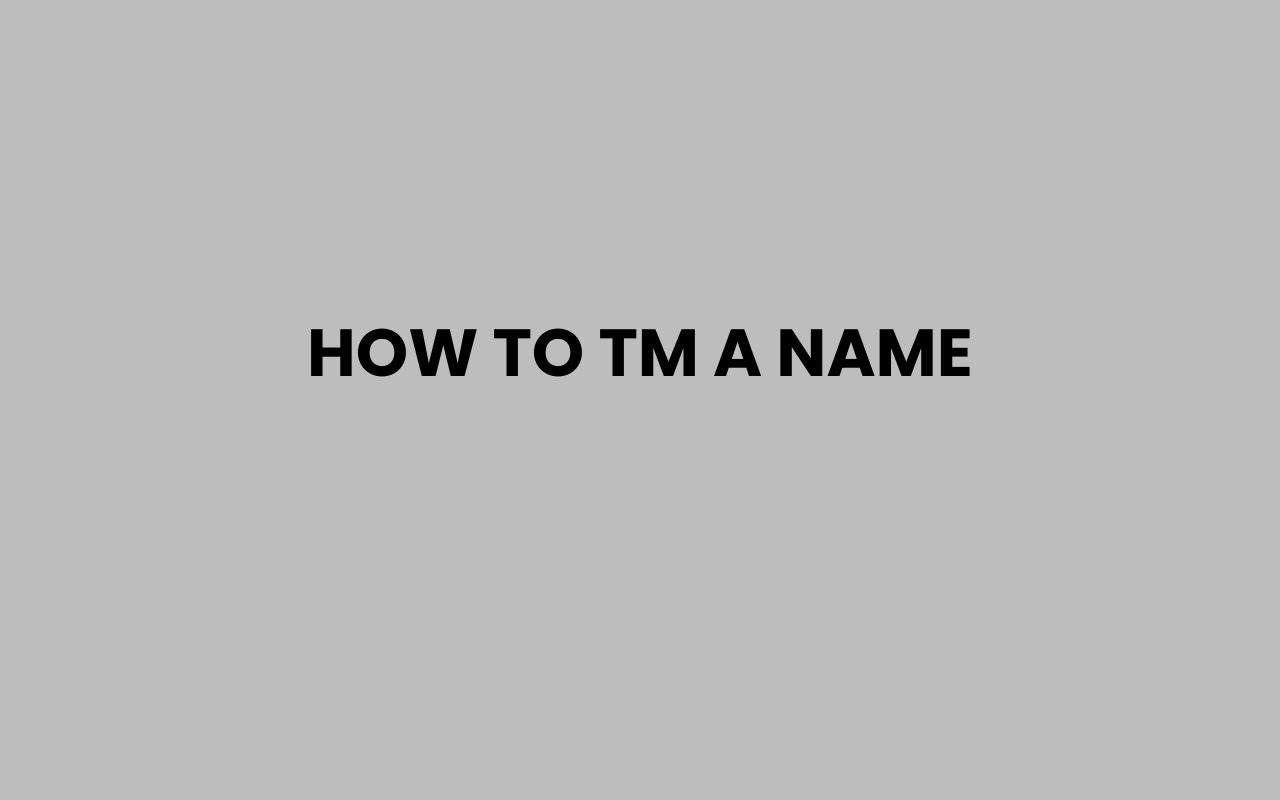 how to tm a name