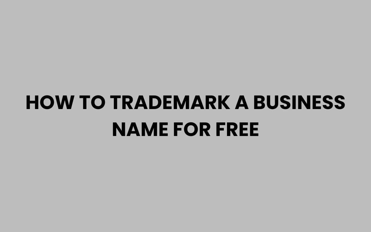 how to trademark a business name for free