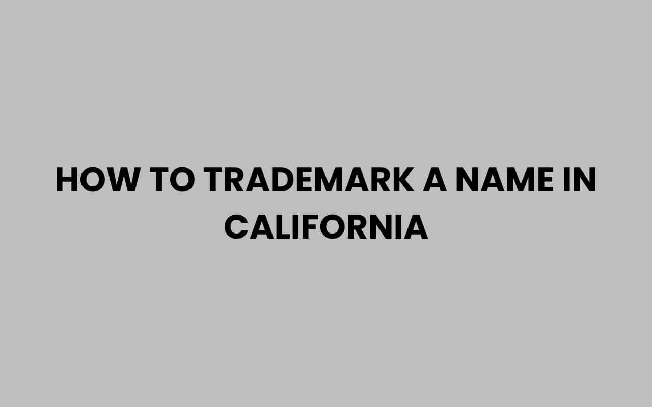 how to trademark a name in california
