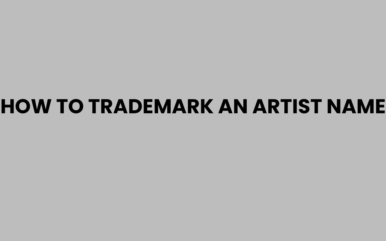 how to trademark an artist name