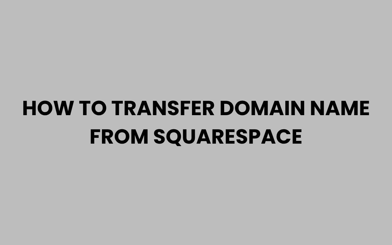 how to transfer domain name from squarespace
