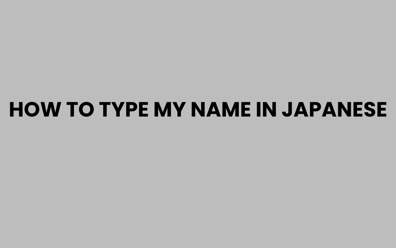 how to type my name in japanese