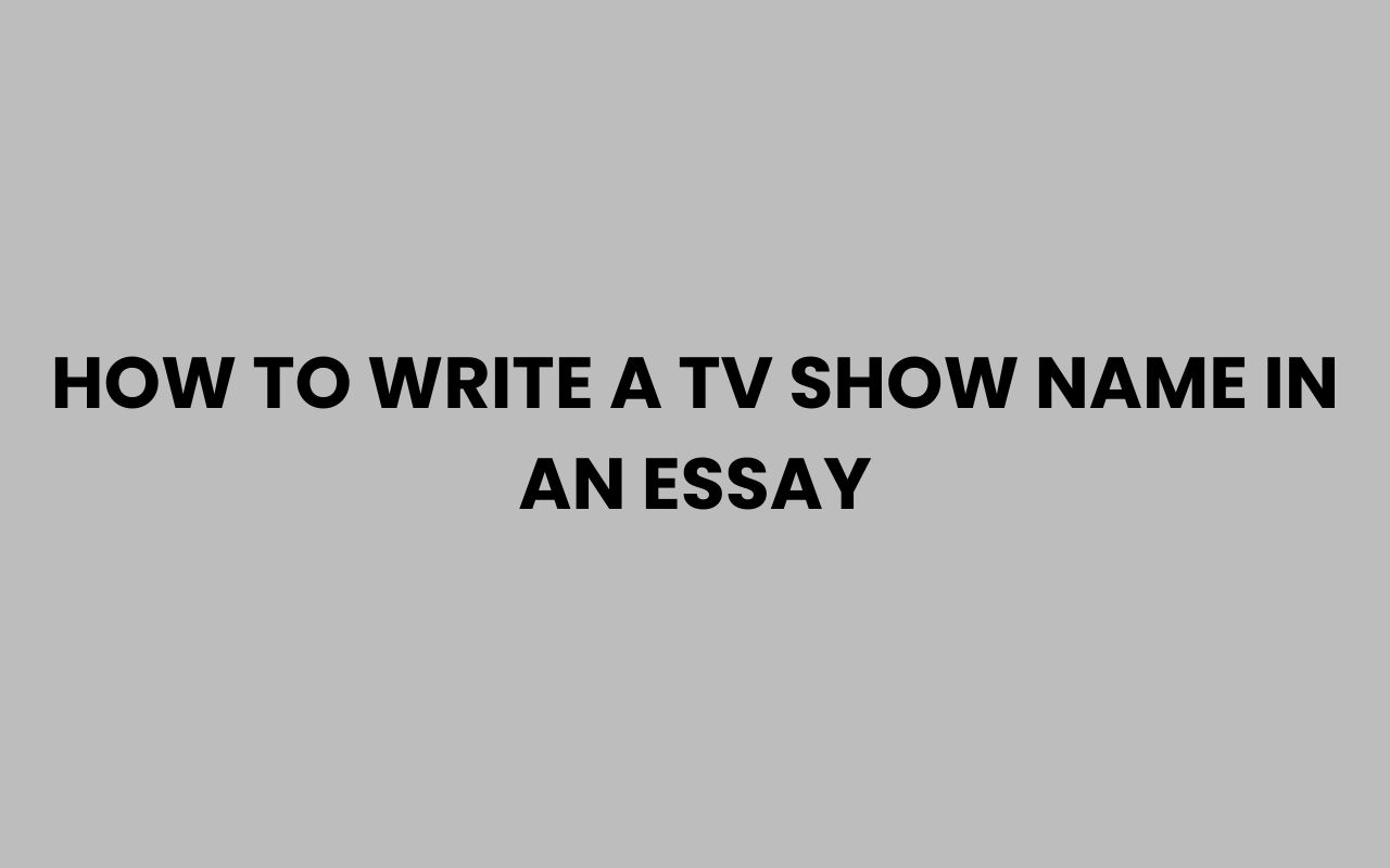 how to write a tv show name in an essay