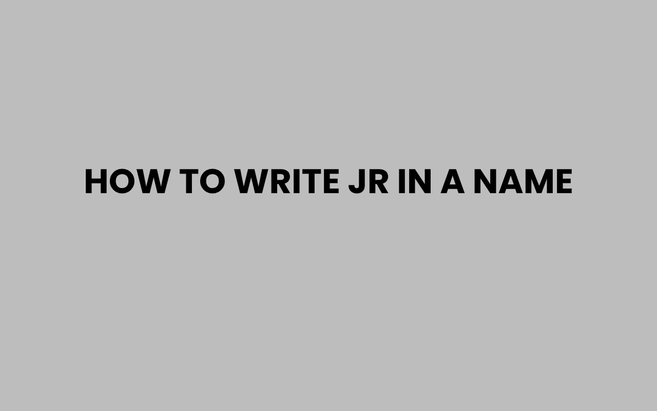 how to write jr in a name