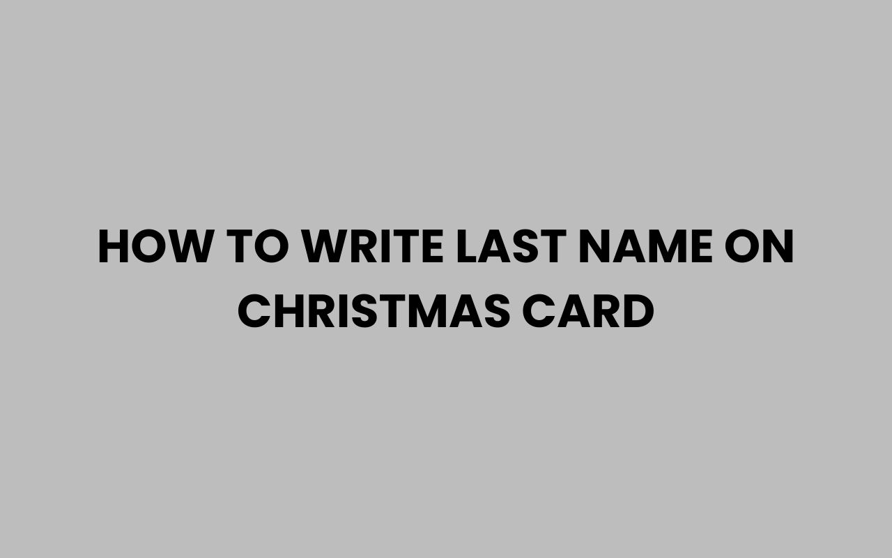 how to write last name on christmas card