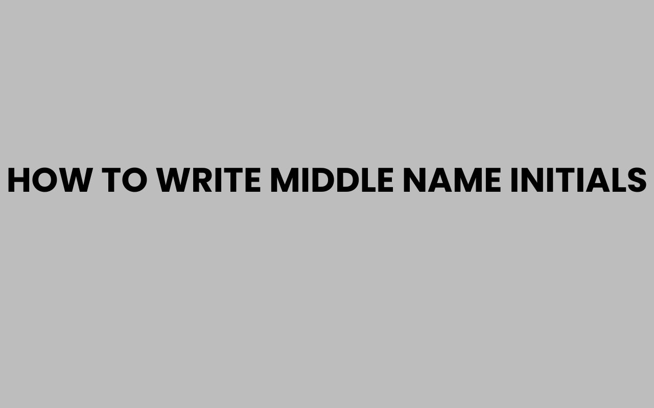 how to write middle name initials