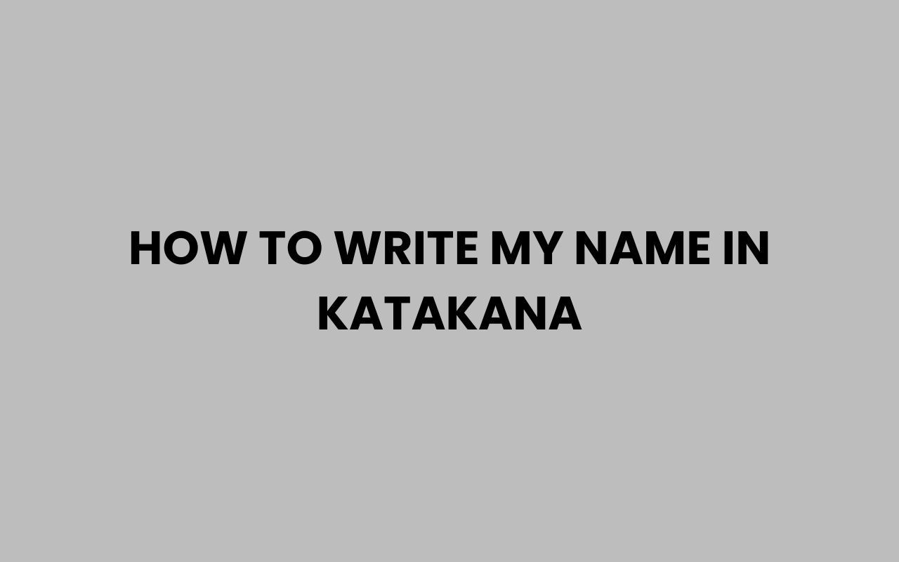 how to write my name in katakana