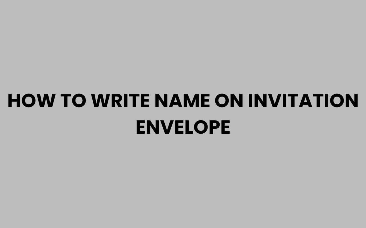 how to write name on invitation envelope