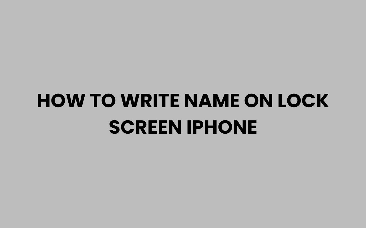how to write name on lock screen iphone