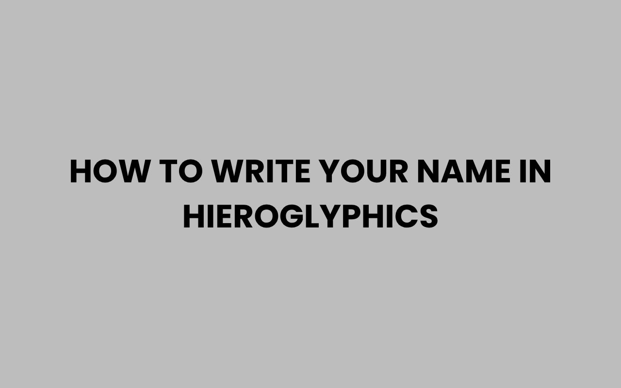 how to write your name in hieroglyphics