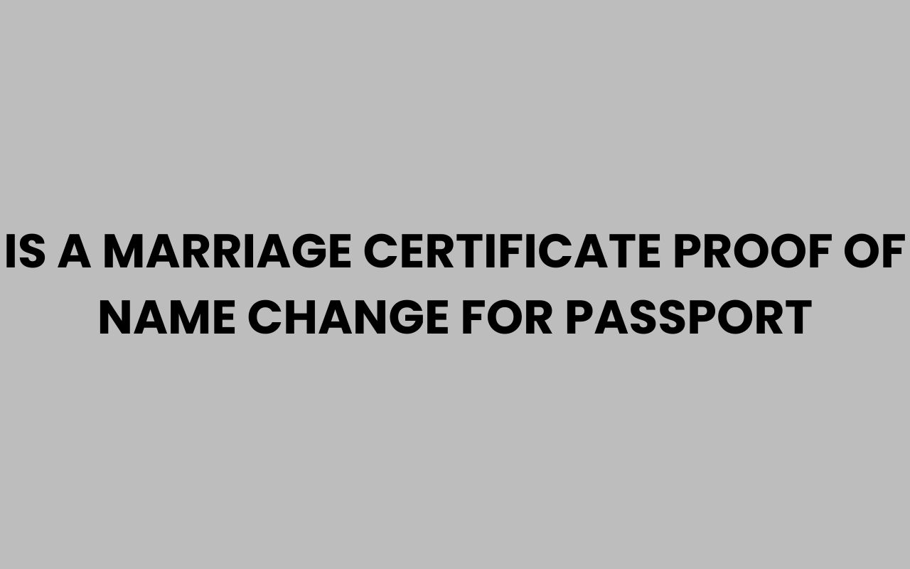 is a marriage certificate proof of name change for passport