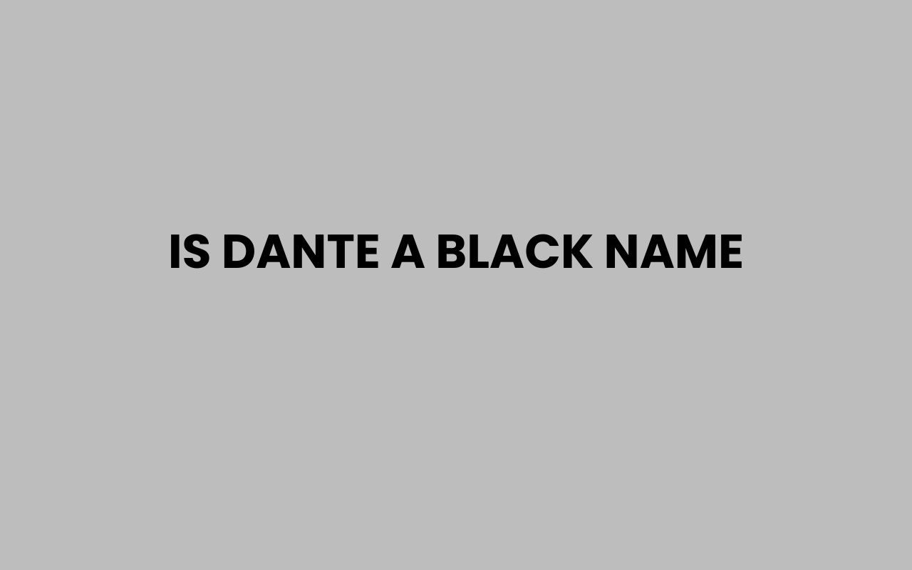 is dante a black name
