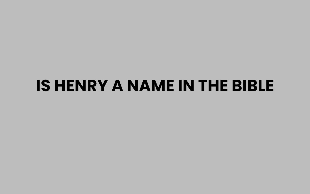is henry a name in the bible