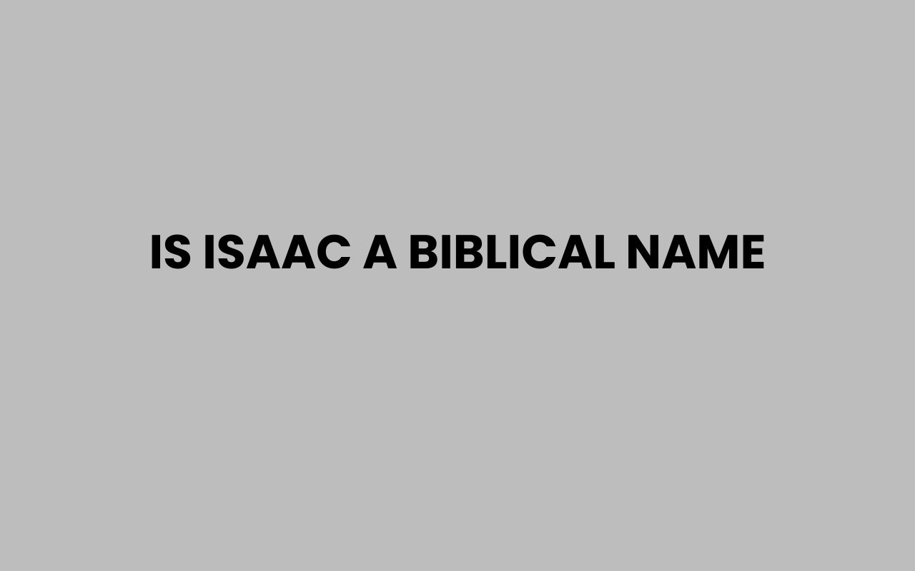 is isaac a biblical name