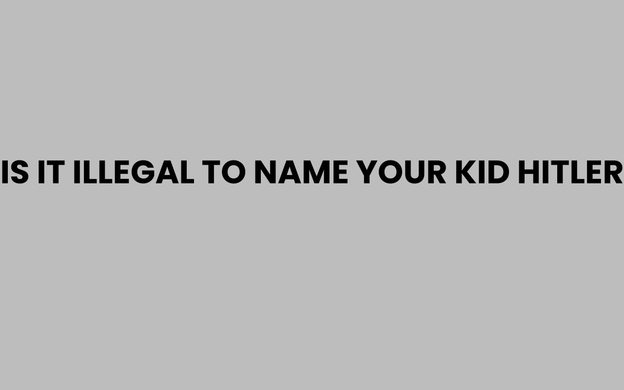is it illegal to name your kid hitler