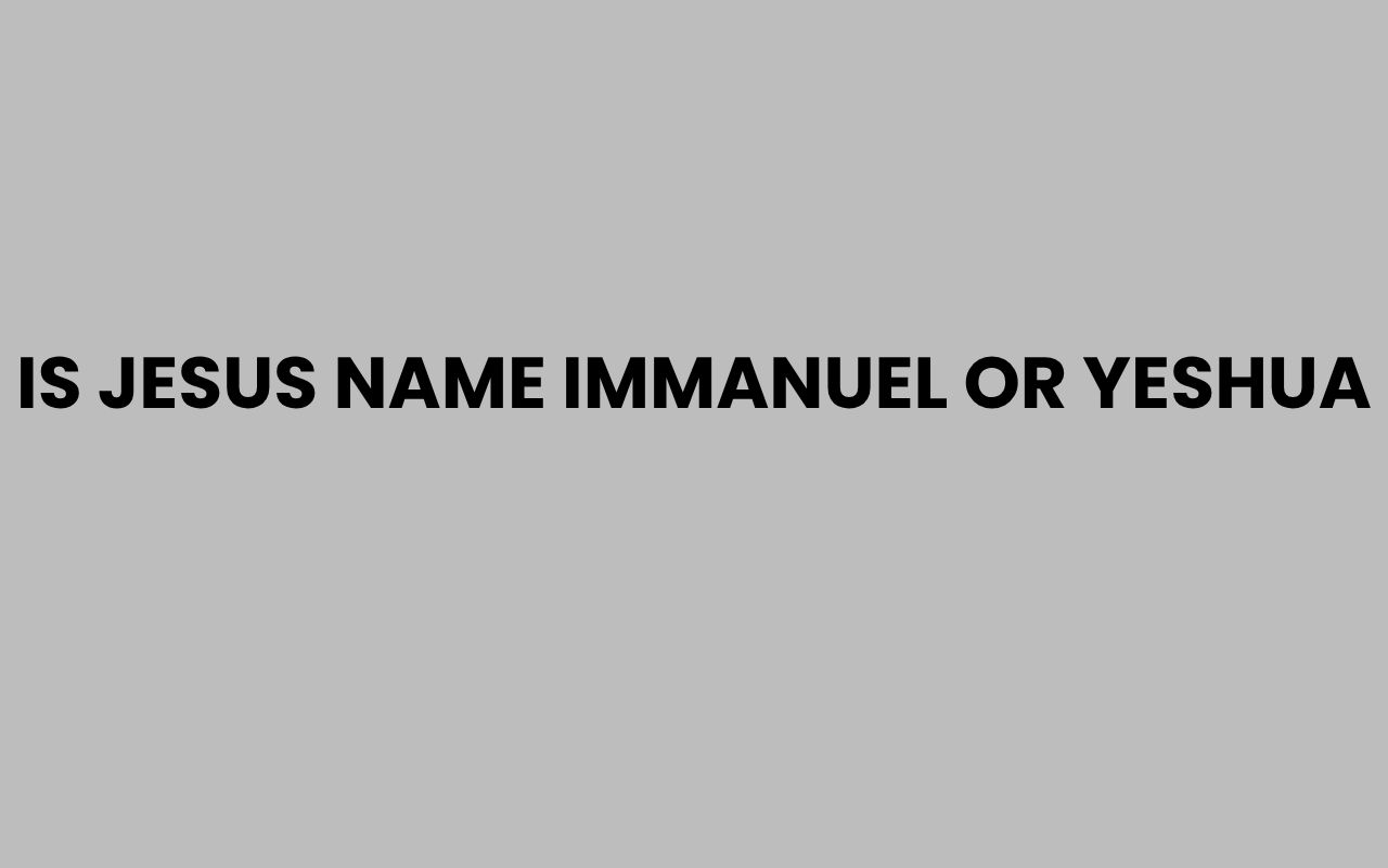 is jesus name immanuel or yeshua