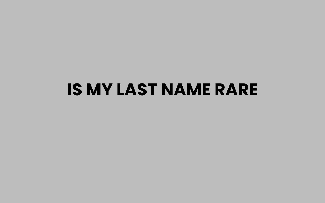 is my last name rare
