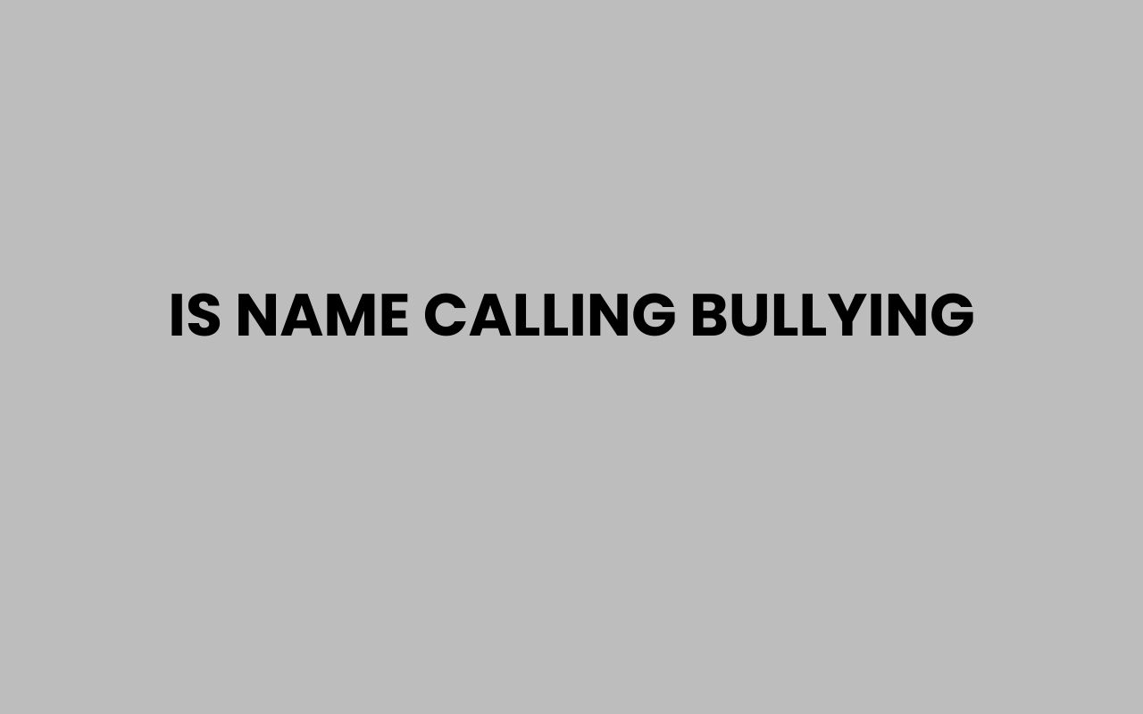 is name calling bullying
