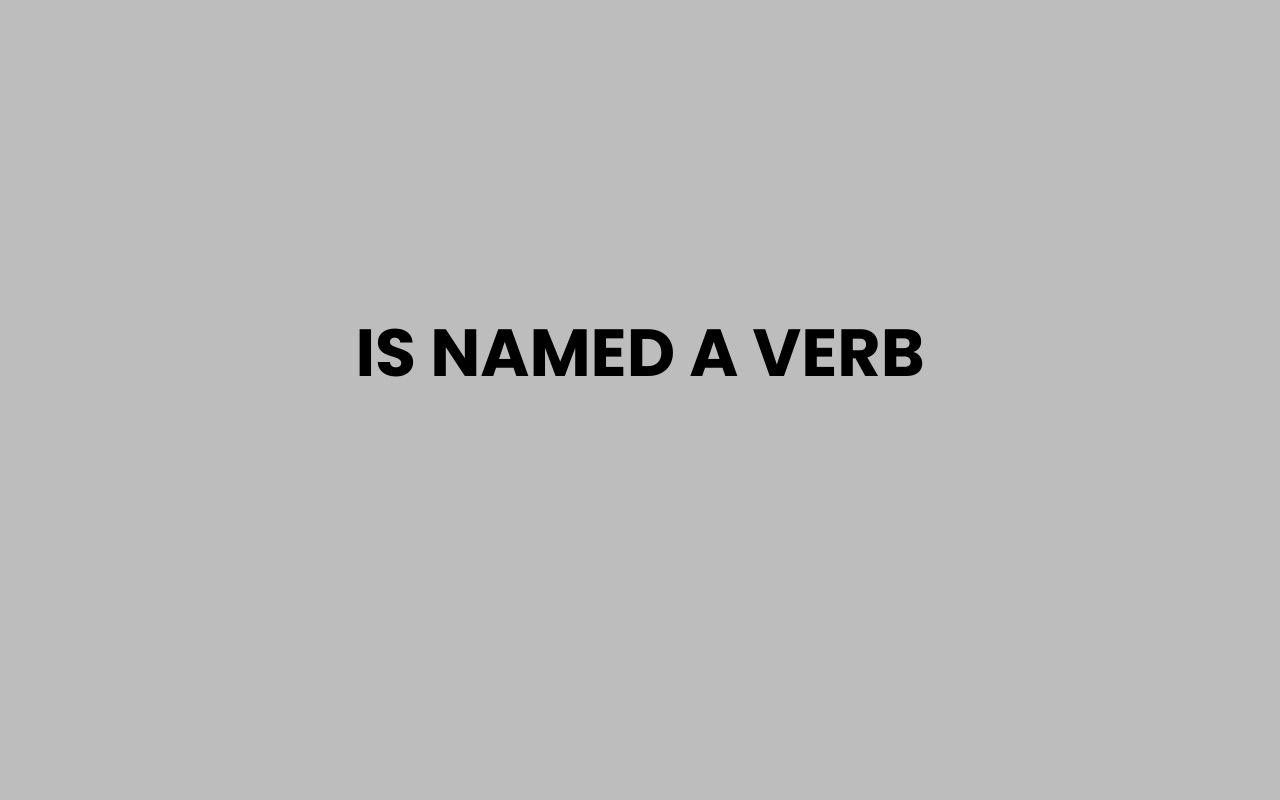 is named a verb
