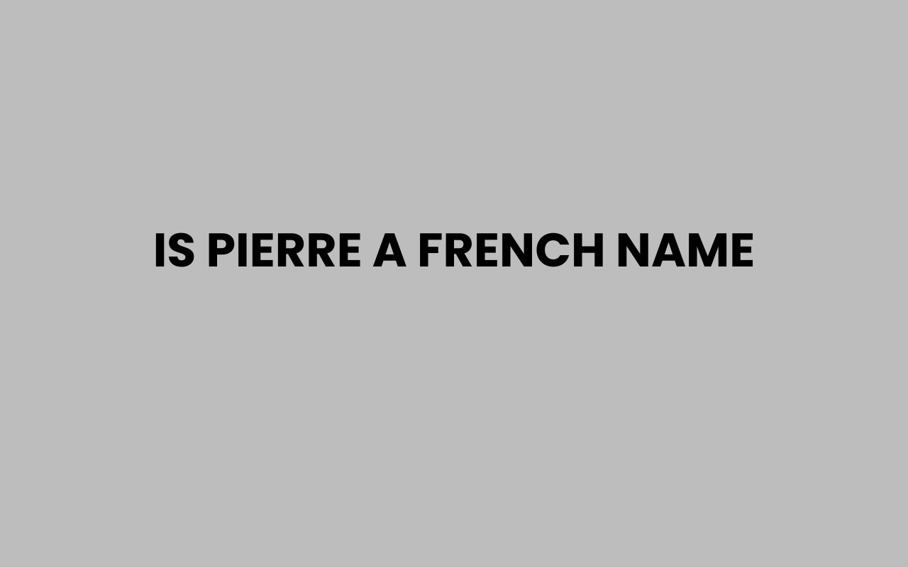 is pierre a french name