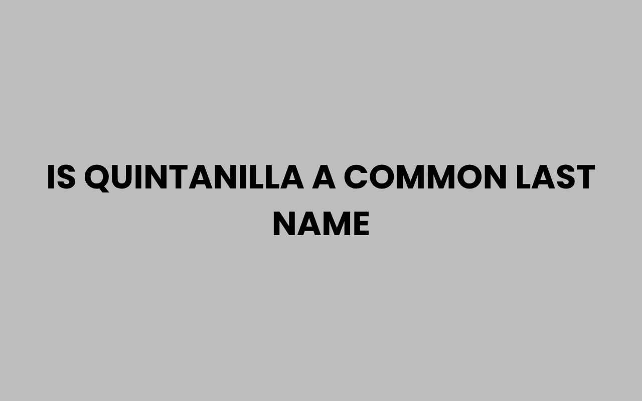 is quintanilla a common last name
