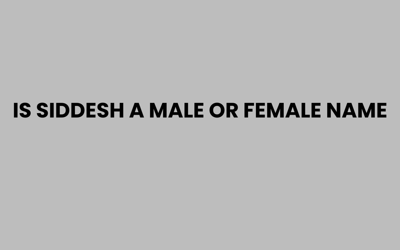 is siddesh a male or female name