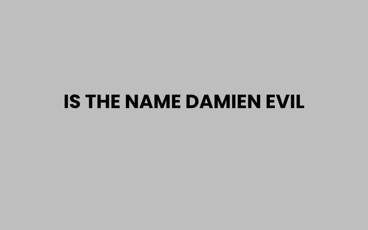 is the name damien evil