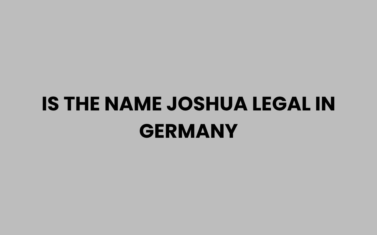 is the name joshua legal in germany