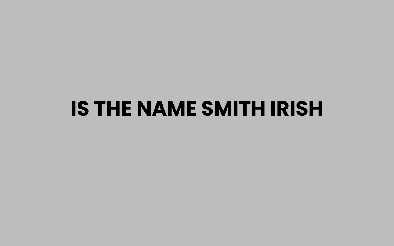 is the name smith irish
