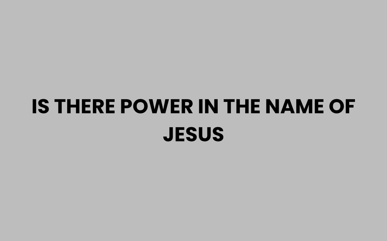 is there power in the name of jesus