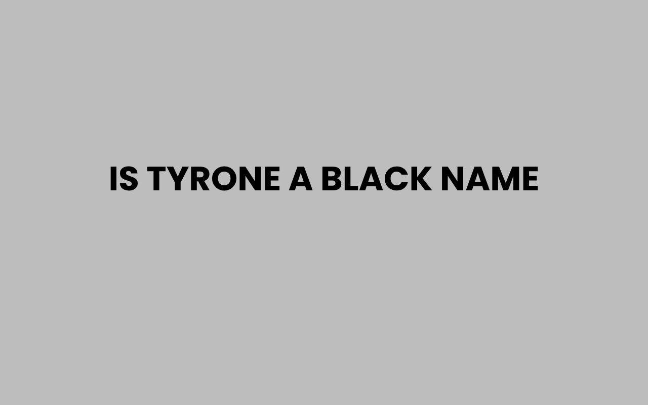 is tyrone a black name