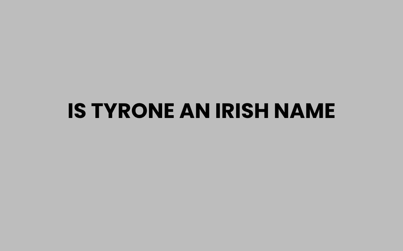 is tyrone an irish name