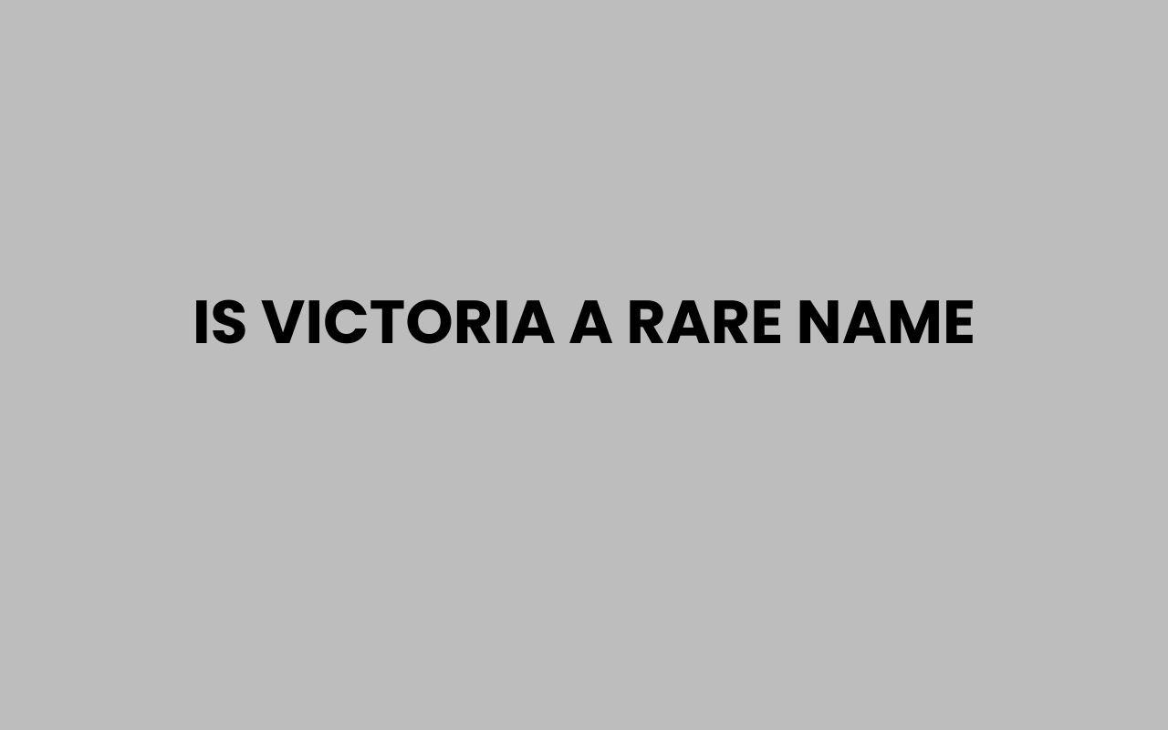 is victoria a rare name