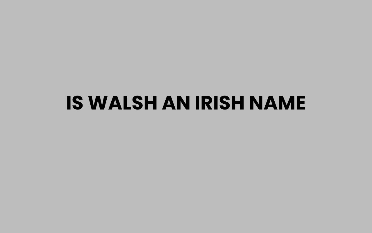 is walsh an irish name