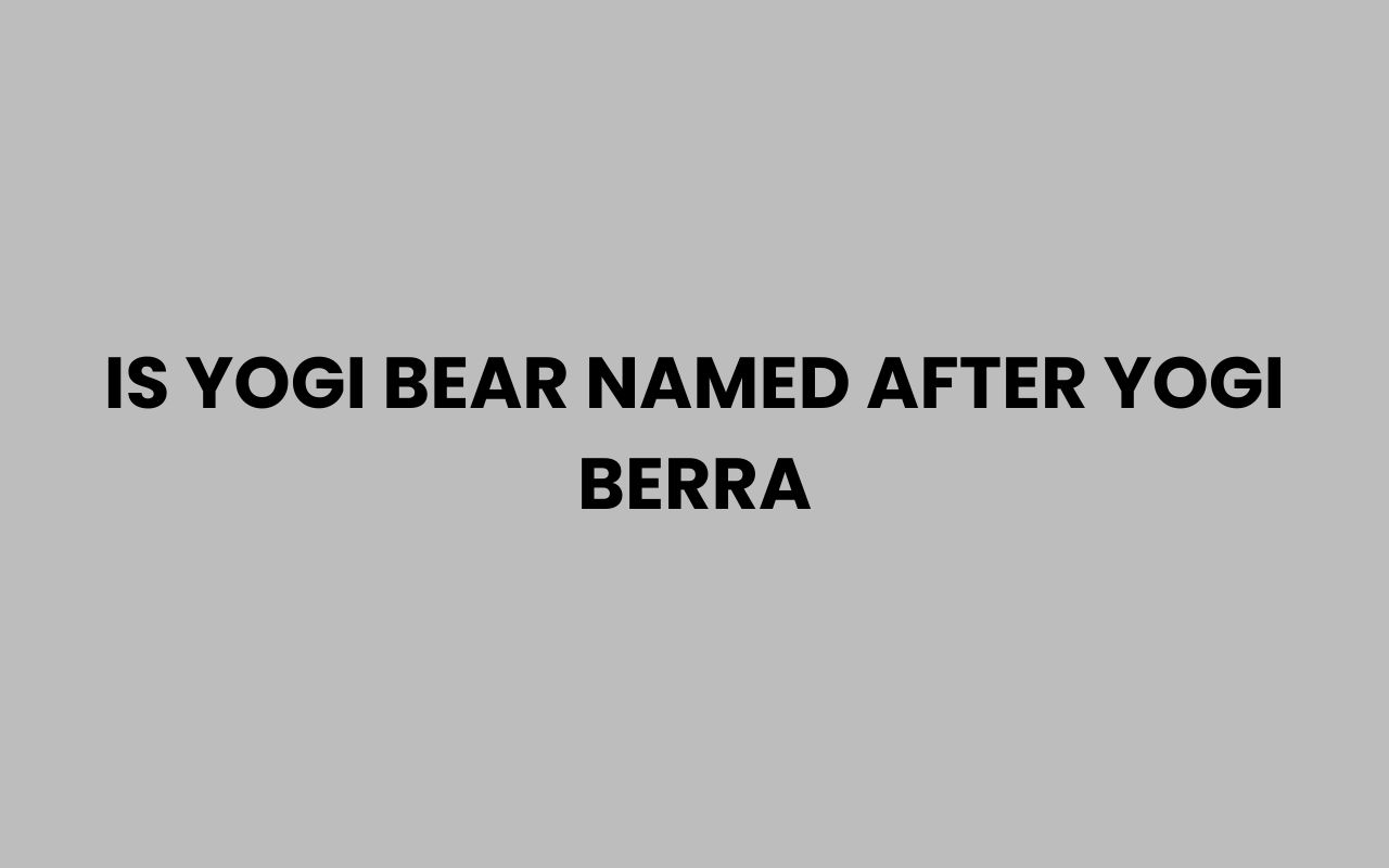 is yogi bear named after yogi berra